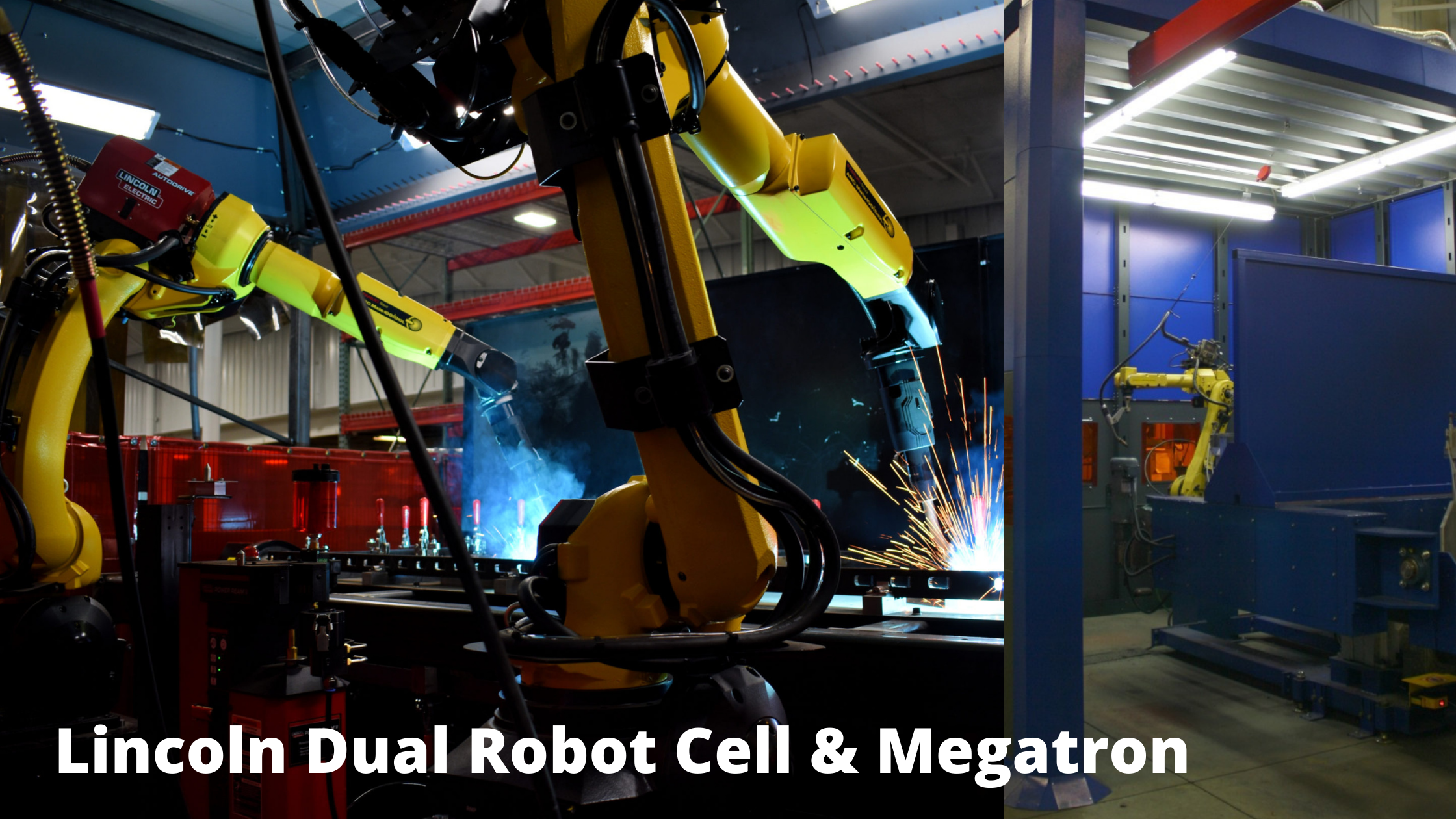 Lincoln Dual Robot Cell & Megatron